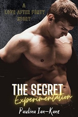 The Secret Experimentation (Love After Forty #3)