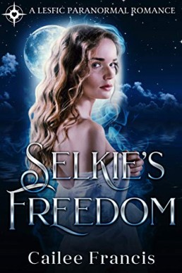 Selkie's Freedom: A Lesfic Paranormal Romance (NOT ORIGINAL EBOOK)