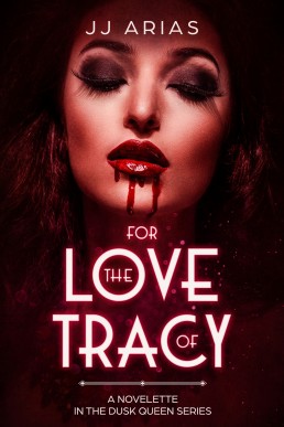 For The Love of Tracy (Dusk Queen #1.5)