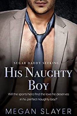 His Naughty Boy (Sugar Daddy Seeking... #2)