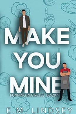 Make You Mine (Running In Circles #1)