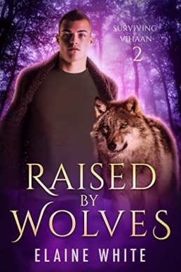 Raised By Wolves (Surviving Vihaan 2)