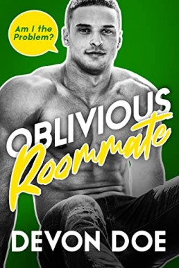 Oblivious Roommate (Am I the Problem? #1)