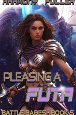 Pleasing a Futa ( Book 5)   (NOT ORIGINAL EBOOK)