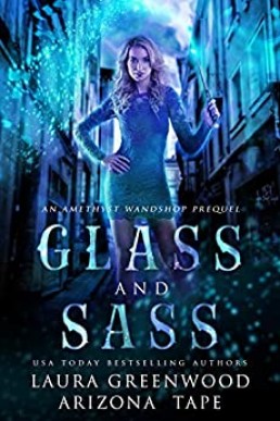 Glass and Sass: An Amethyst's Wand Shop Mysteries Prequel