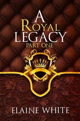 A Royal Legacy Part One (Royal 4)