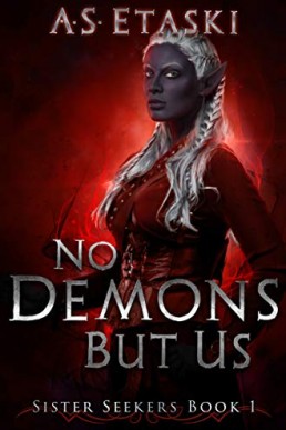 No Demons But Us: A Dark Elf Epic Fantasy (Sister Seekers Book 1)