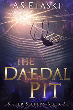 The Daedal Pit: A Dark Elf Epic Fantasy (Sister Seekers Book 3)