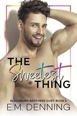 The Sweetest Thing (The Blackburn Brothers Duet #1)