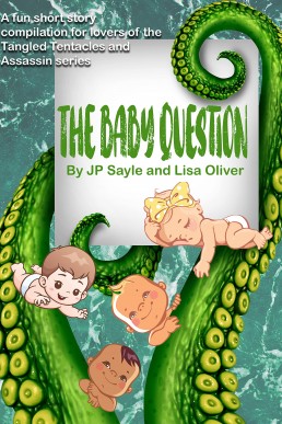 The Baby Question (Tangled Tentacles)