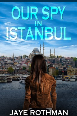 Our Spy in Istanbul (The Nikki Sinclair Spy Thriller Book 2)