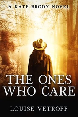 The Ones Who Care (The Kate Brody Mystery Series Book 1) (NOT ORIGINAL EBOOK)