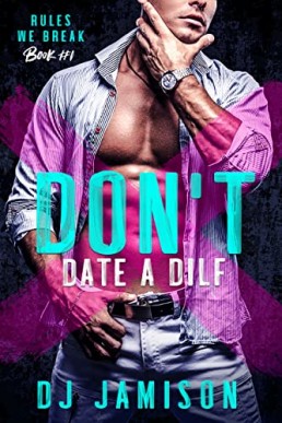 Don't Date A DILF (Rules We Break #1)