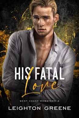 His Fatal Love (West Coast Mobsters #3)