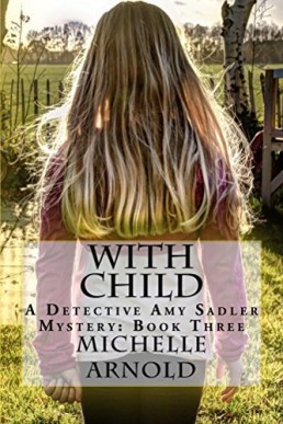 With Child (Detective Amy Sadler #3)