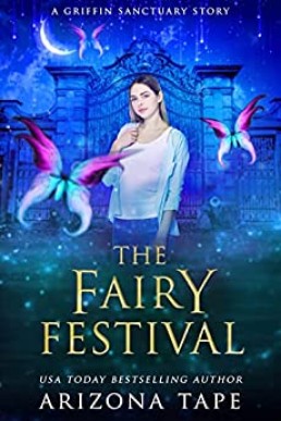 The Fairy Festival: A Griffin Sanctuary Prequel (The Griffin Sanctuary Series Book 8)