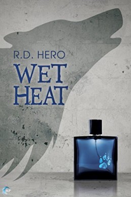 Wet Heat: An omegaverse romance.