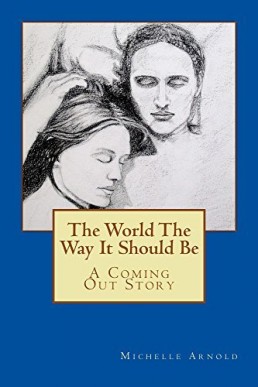 The World The Way It Should Be: A Coming Out Story