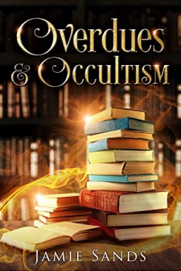 Overdues and Occultism (Mt Eden Witches #1)