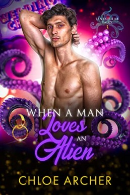 When a Man Loves an Alien (Tentacular Tales 3)