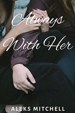 Always With Her: A Lesbian Romance Novella