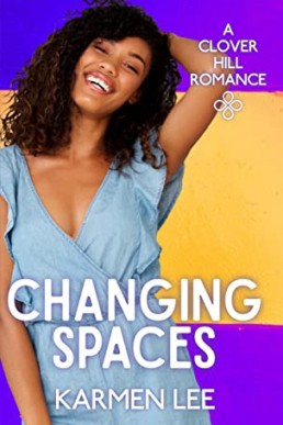 Changing Spaces (Clover Hill Romance Book 8)