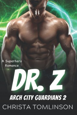 DR. Z: A Superhero Romance (Arch City Guardians Book 2)