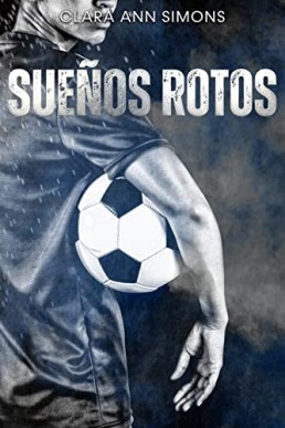 Sueños rotos (Spanish Edition)