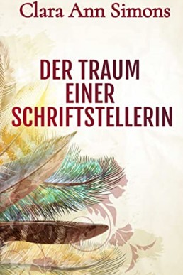 Der Traum einer Schriftstellerin (German Edition)