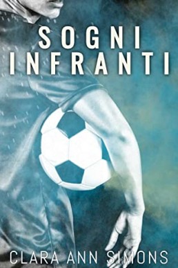 Sogni infranti (Italian Edition)