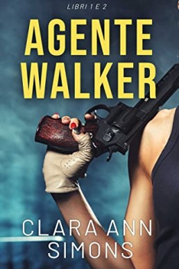 Agente Walker: Serie dell'agente speciale Alicia Walker, libri 1 e 2 (Italian Edition)