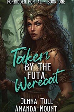 Taken By The Futa Werecat: Futa on Female Erotic Fantasy Romance (Forbidden Portal Book 1)