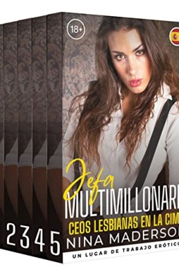 Jefa Multimillonaria: Ceos Lesbianas En La Cima: Un Lugar De Trabajo Erótico: La Serie Completa De 5 Libros (Spanish Edition)