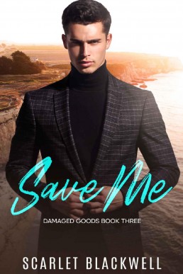 Save Me (Damaged Goods #3)