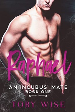 Raphael (An Incubus' Mate 1)