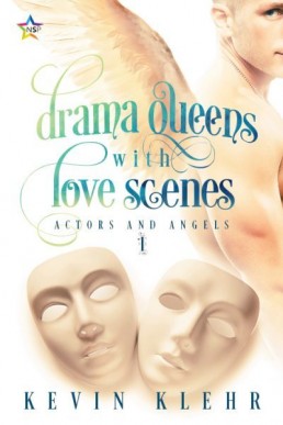 Drama Queens with Love Scenes (Actors and Angels 1)