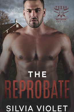 The Reprobate  (Texas Safehouse Book 5)