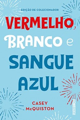 Vermelho, branco e sangue azul (Edição de colecionador) (Portuguese Edition)