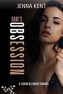 Dani's Obsession (A Billionaire's Obession Book 1)