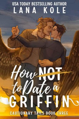 How  Not to Date a Griffin (Cautionary Tails #3)