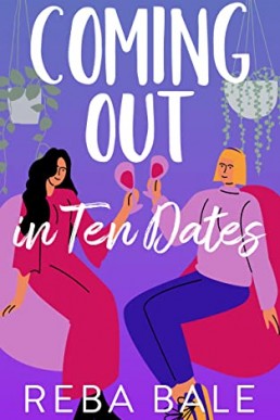 Coming Out in Ten Dates: A Midlife Lesbian Romantic Comedy (Friends to Lovers Contemporary Lesbian Romance)