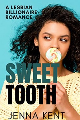 Sweet Tooth : A Lesbian Billionaire Romance