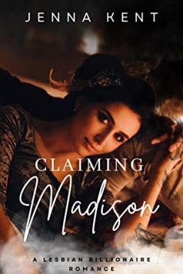 Claiming Madison: A Lesbian Billionaire Romance