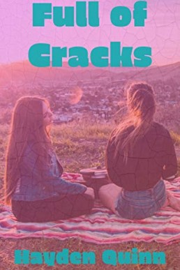 Full of Cracks: a YA F/F romance