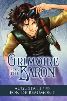 A Grimoire For The Baron (Steamcraft & Sorcery 2)