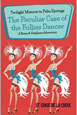 The Peculiar Case of the Follies Dancer (Twilight Manors in Palm Springs 3)