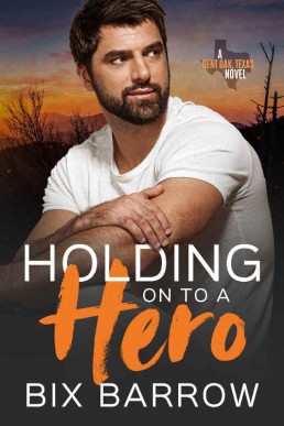 Holding On to a Hero (Bent Oak, Texas #1)