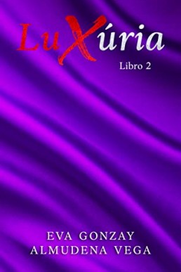 Luxúria: Libro 2 (Spanish Edition)