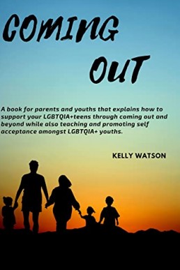 COMING OUT: An essential parenting guide on supporting your kids before, during and after coming out.