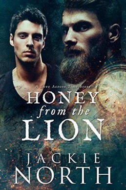 Honey From the Lion: A Gay MM Time Travel Romance (Love Across Time Book 2)